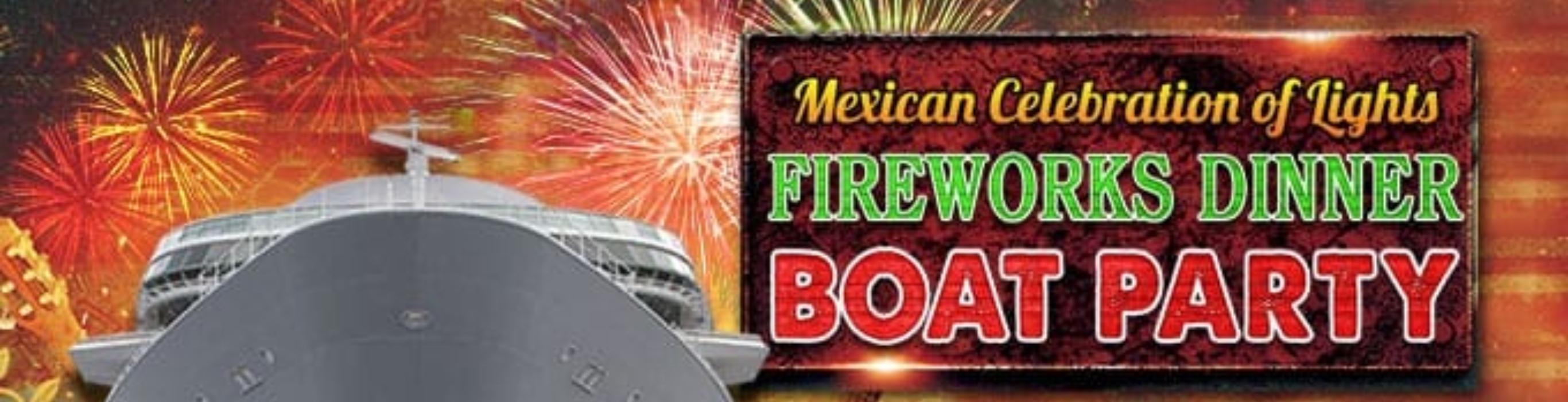 Mexican Celebration of Lights Fireworks Dinner Cruise Latin Music in