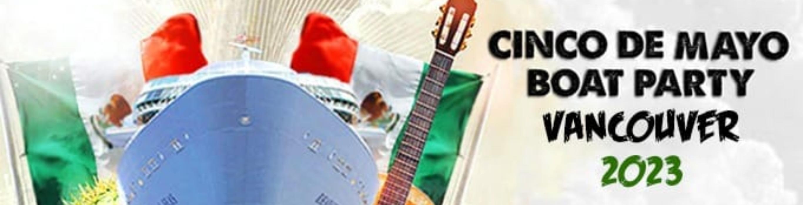 CINCO DE MAYO BOAT PARTY VANCOUVER
